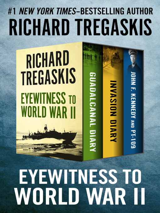 Title details for Eyewitness to World War II by Richard Tregaskis - Available